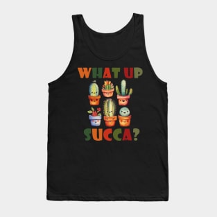 Cute Funny What Up Succa. What Up Succa? Tank Top